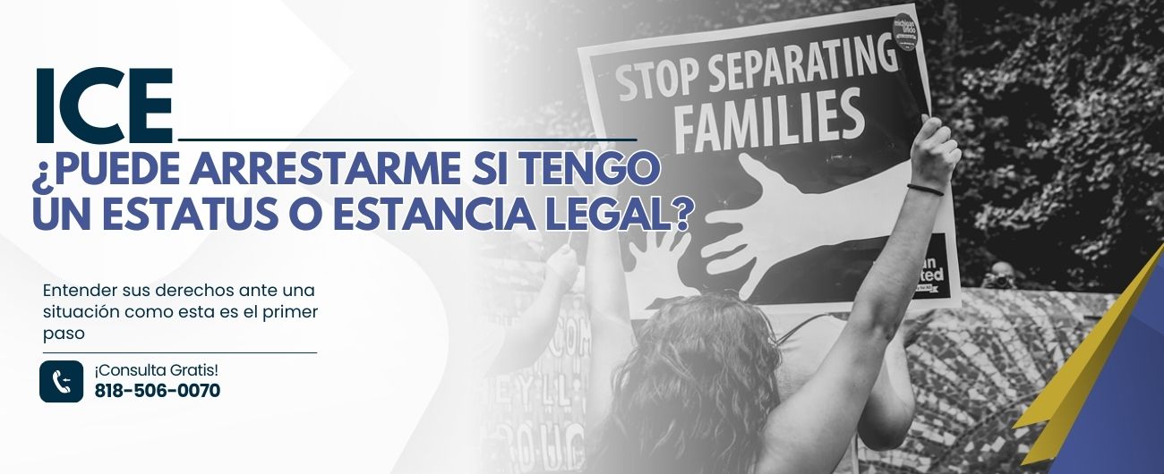 ¿ICE Puede Detenerme si Tengo un Estatus Legal en EE.UU?