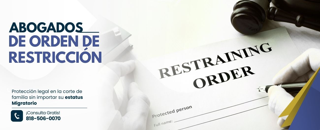 Abogados de Orden de Restricción en Los Ángeles y Todo California