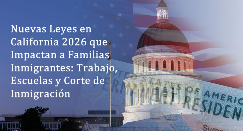 Nuevas Leyes en California 2026 que Impactan a Familias Inmigrantes