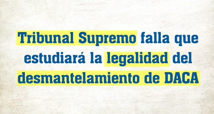 El Supremo falla que estudiará la legalidad del desmantelamiento de DACA